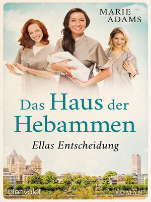 cover image of Das Haus der Hebammen--Ellas Entscheidung